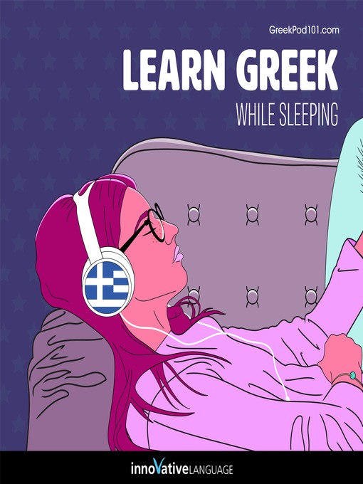 Title details for Learn Greek While Sleeping by Innovative Language Learning, LLC - Wait list